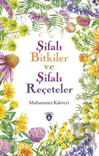 Şifalı Bitkiler ve Şifalı Reçeteler