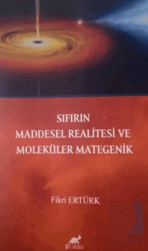 Sıfırın Maddesel Realitesi ve Moleküler Mategenik