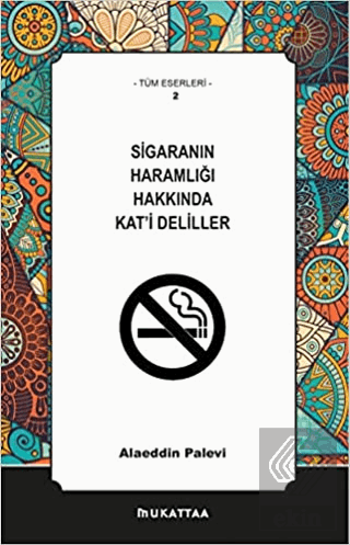 Sigaranın Haramlığı Hakkında Kat'i Deliller