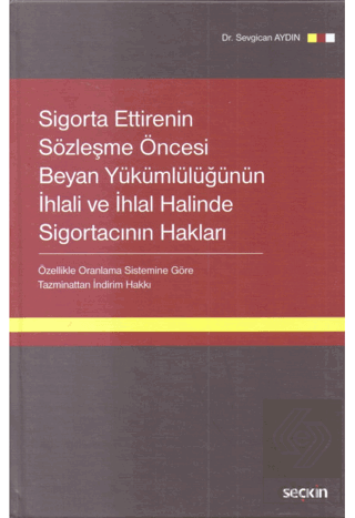 Sigorta Ettirenin Sözleşme Öncesi Beyan Yükümlülüğünün İhlali ve İhlal Halinde Sigortacının Hakları