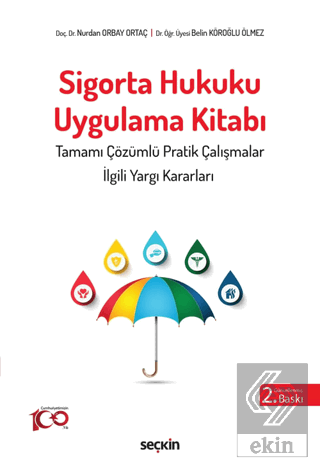 Sigorta Hukuku Uygulama Kitabı
 Tamamı Çözümlü Pratik Çalışmalar İlgili Yargı Kararları