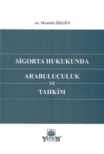 Sigorta Hukukunda Arabuluculuk Ve Tahkim