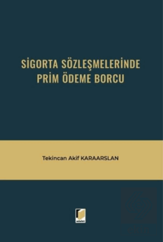 Sigorta Sözleşmelerinde Prim Ödeme Borcu