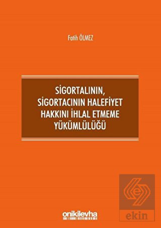 Sigortalının,Sigortacının Halefiyet Hakkını İhlal