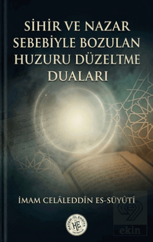 Sihir ve Nazar Sebebiyle Bozulan Huzuru Düzeltme Duaları