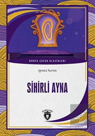 Sihirli Ayna Dünya Çocuk Klasikleri (7-12 Yaş)