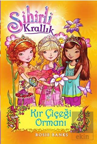 Sihirli Krallık - 13 : Kır Çiçeği Ormanı