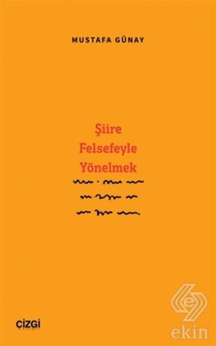 Şiire Felsefeyle Yönelmek