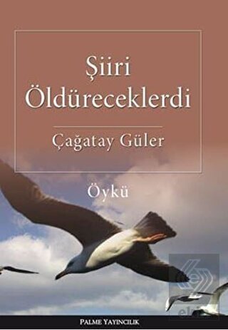 Şiiri Öldüreceklerdi