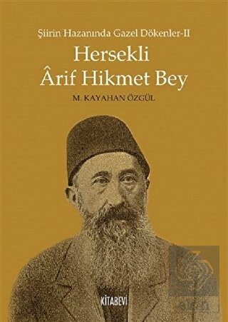 Şiirin Hazanında Gazel Dökenler 2 - Hersekli Arif 