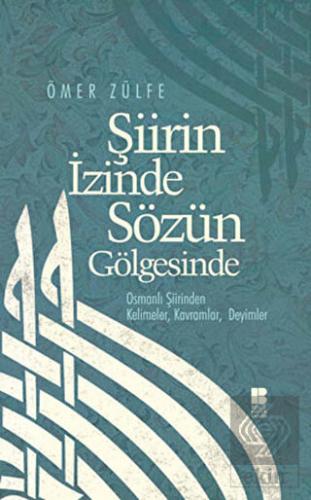 Şiirin İzinde Sözün Gölgesinde