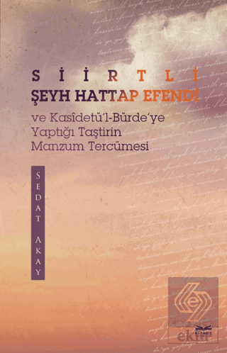 Siirtli Şeyh Hattap Efendi ve Kasidetül-Bürdeye Yaptığı Taştirin Manzum Tercümesi