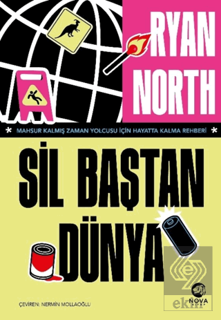 Sil Baştan Dünya – Mahsur Kalmış Zaman Yolcusu İçin Hayatta Kalma Rehb