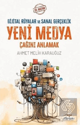 Sil Baştan / Yeni Medya Çağını Anlamak