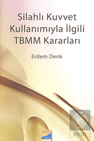 Silahlı Kuvvet Kullanımıyla İlgili TBMM Kararları