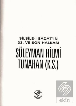 Silsile-i Sadat\'ın 33. ve Son Halkası Süleyman Hil