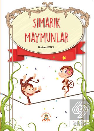 Şımarık Maymunlar