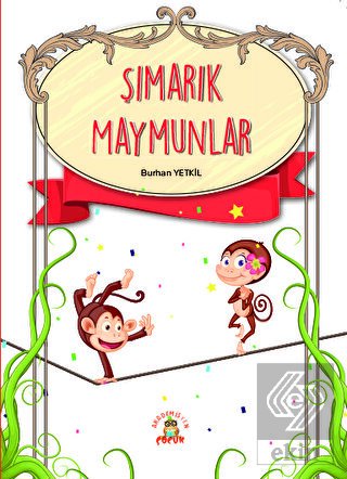 Şımarık Maymunlar