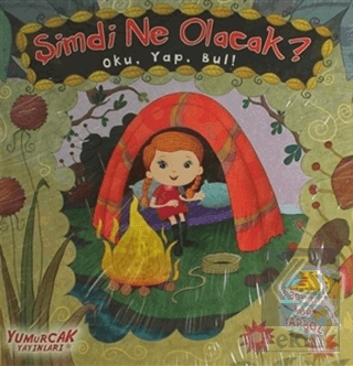 Şimdi Ne Olacak? Oku, Yap, Bul!