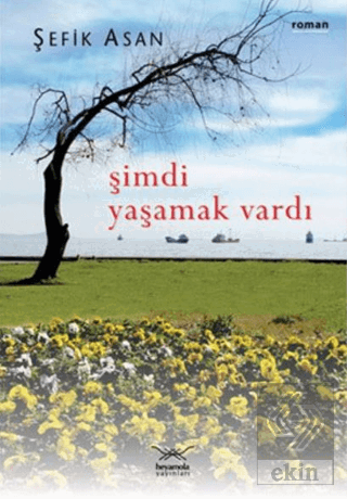 Şimdi Yaşamak Vardı