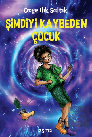 Şimdiyi Kaybeden Çocuk