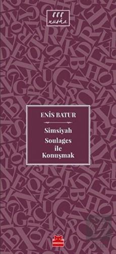Simsiyah Soulages ile Konuşmak