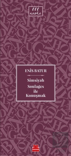 Simsiyah Soulages ile Konuşmak