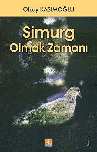 Simurg Olmak Zamanı