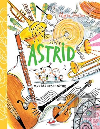 Sinek Astrid - Müziği Keşfediyor