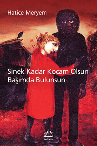 Sinek Kadar Kocam Olsun Başımda Bulunsun