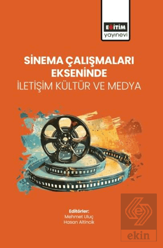 Sinema Çalışmaları Ekseninde İletişim Kültür ve Medya