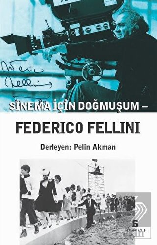 Sinema İçin Doğmuşum - Federico Fellini