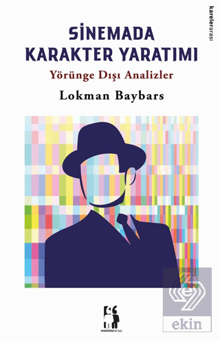 Sinemada Karakter Yönetimi Lokman Baybars Metinlerarası Kitap Satın Al