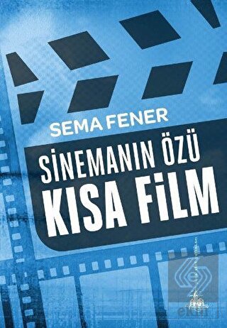Sinemanın Özü Kısa Film