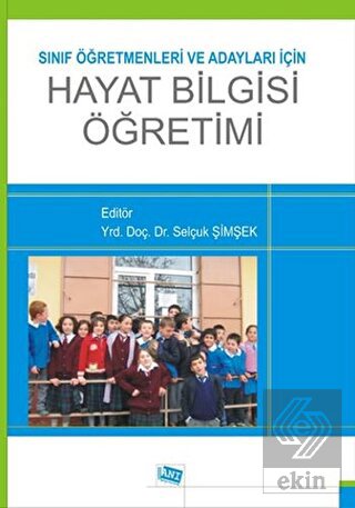 Sınıf Öğretmenleri ve Adayları için Hayat Bilgisi 