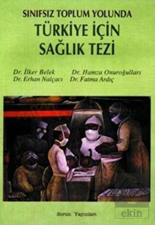 Sınıfsız Toplum Yolunda Türkiye İçin Sağlık Tezi