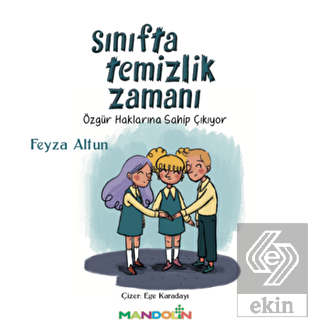 Sınıfta Temizlik Zamanı - Özgür Haklarına Sahip Çı