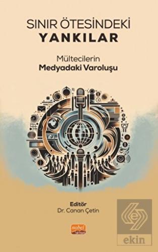 Sınır Ötesindeki Yankılar - Mültecilerin Medyadaki