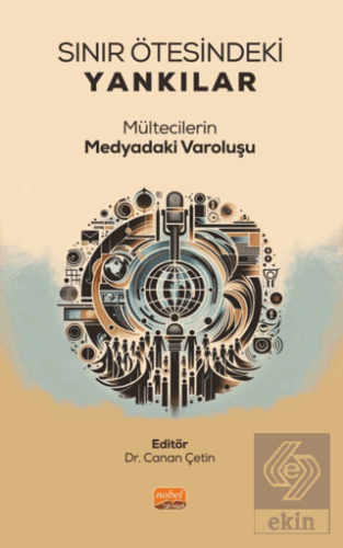 Sınır Ötesindeki Yankılar - Mültecilerin Medyadaki