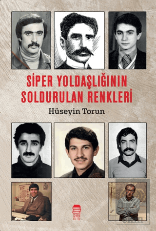 Siper Yoldaşlığının Soldurulan Renkleri Hüseyin Torun Ceren Kitap Satı