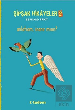 Şipşak Hikayeler 2 / Anlatsam İnanır mısın?