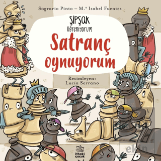 Şipşak Öğreniyorum - Satranç Oynuyorum Sagrario Pinto İthaki Çocuk Yay