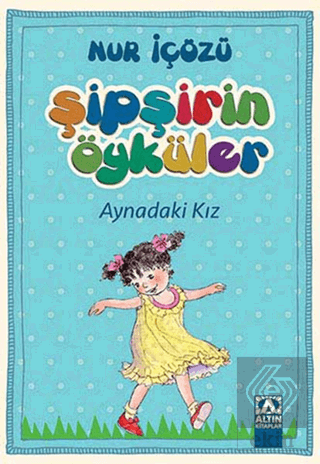 Şipşirin Öyküler : Aynadaki Kız