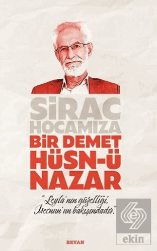 Sirac Hocamıza Bir Demet Hüsn-ü Nazar