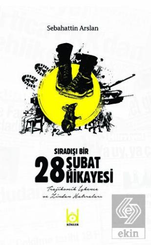 Sıradışı Bir 28 Şubat Hikayesi