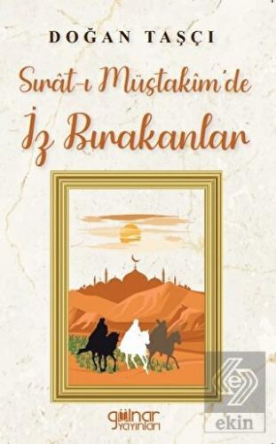 Sırat-ı Müstakim'de İz Bırakanlar