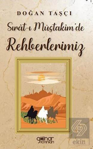 Sırat-ı Müstakim'de Rehberlerimiz