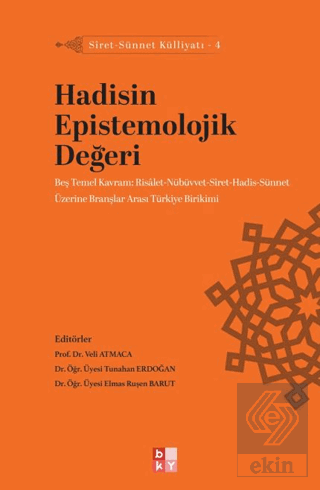 Siret - Sünnet Külliyatı 4 - Hadisin Epistemolojik Değeri
