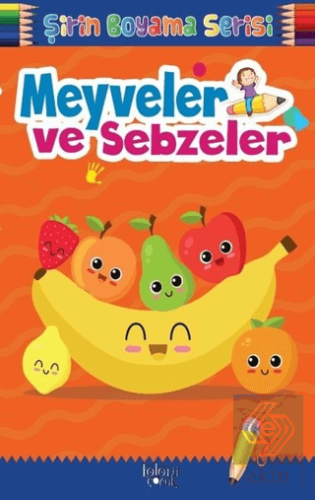 Şirin Boyama Serisi - Meyveler ve Sebzeler
