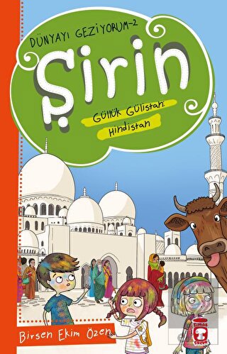 Şirin Güllük Gülistan: Hindistan - Dünyayı Geziyor